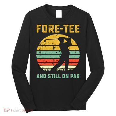Funny 40th Birthday Golf Pun Golfing 40 Year Old Golfer Tee Long Sleeve Shirt