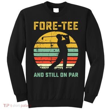 Funny 40th Birthday Golf Pun Golfing 40 Year Old Golfer Tee Sweatshirt