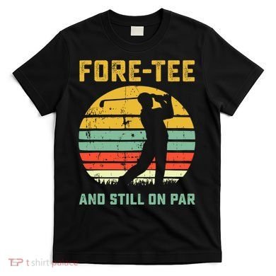 Funny 40th Birthday Golf Pun Golfing 40 Year Old Golfer Tee T-Shirt