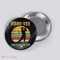 Funny 40th Birthday Golf Pun Golfing 40 Year Old Golfer Tee Button thumb 0