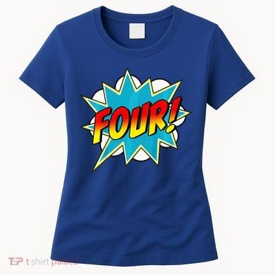 Four! 4th Birthday Superhero 4 Years Old Comic Book Women's T-Shirt