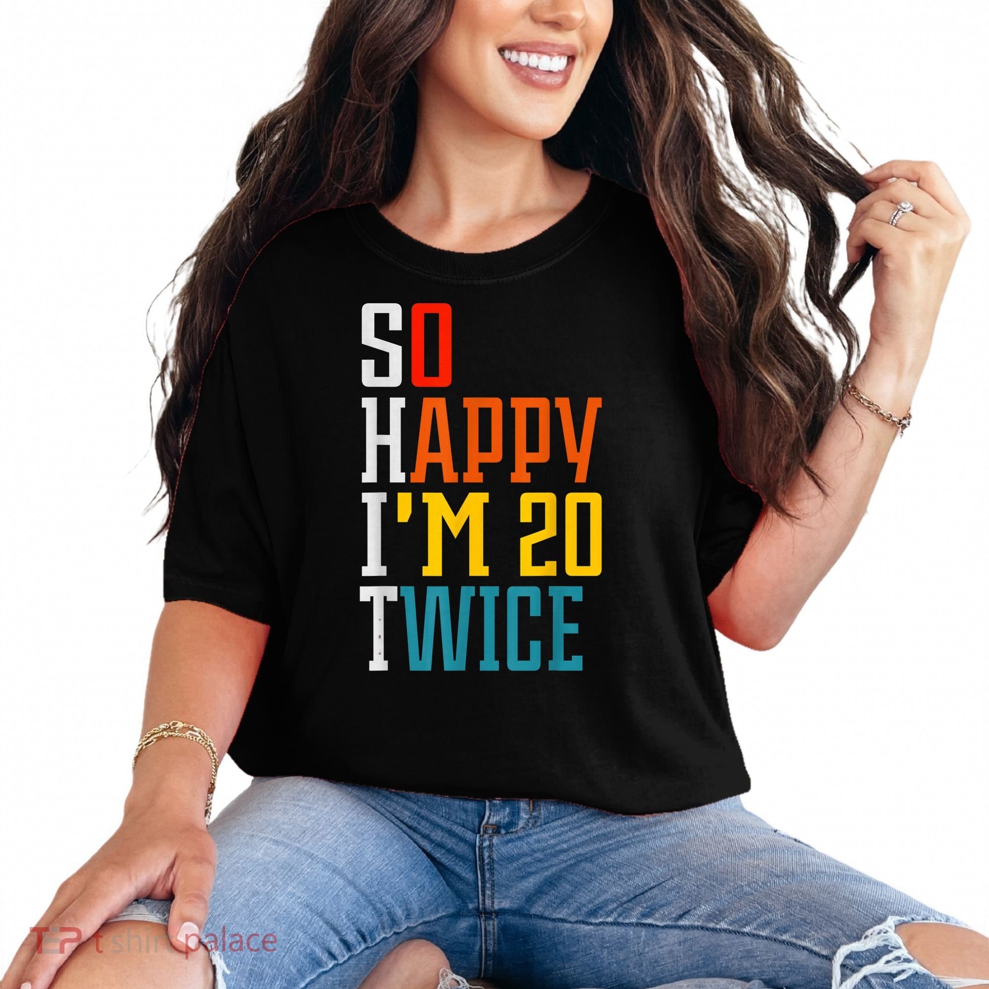 Funny 40th Birthday Tee So Happy I'm 20 Twice Birthday Humor Comfort Colors T-Shirt