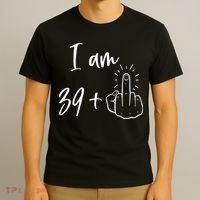 Funny 40th Birthday 39 Plus One Finger T-Shirt thumb 3