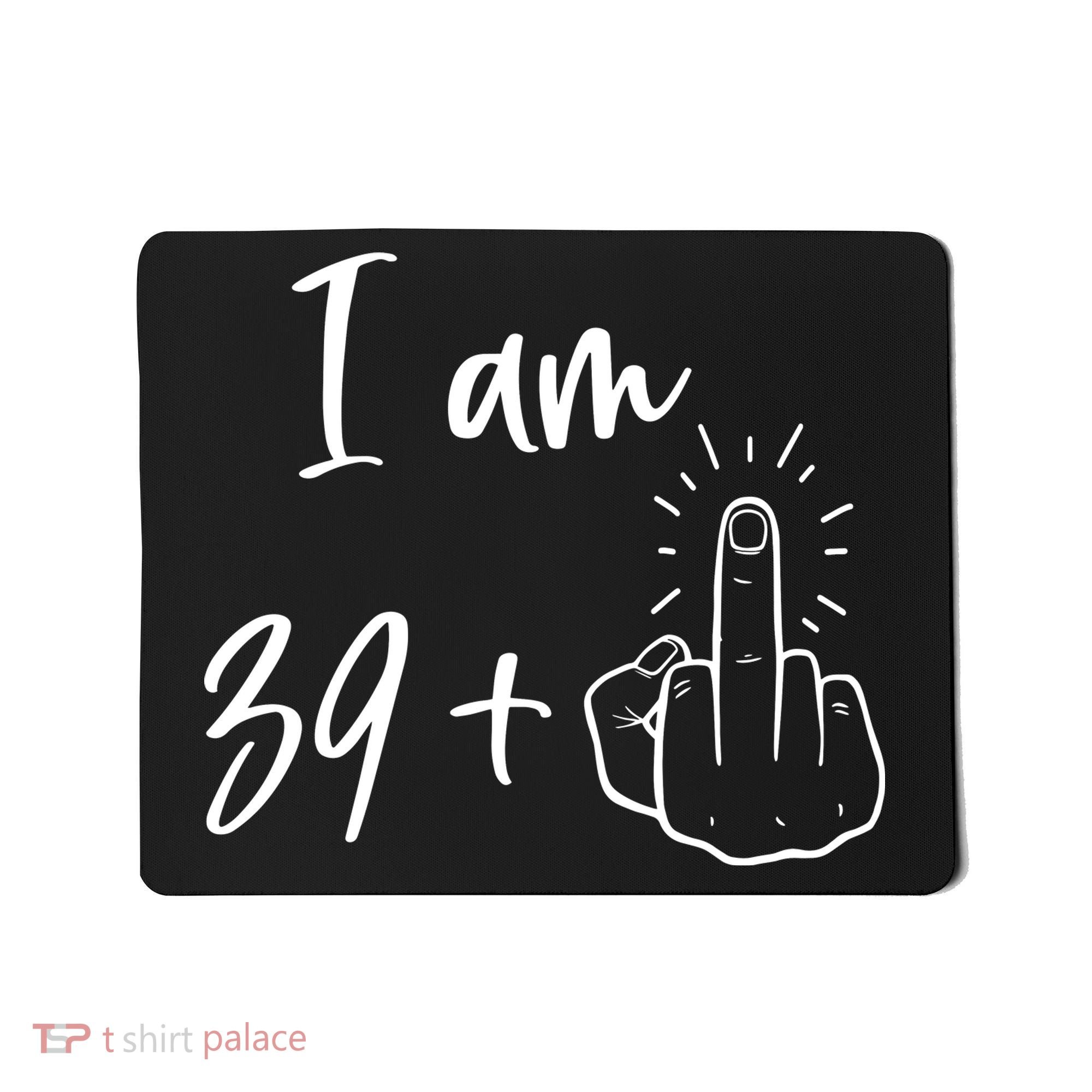 Funny 40th Birthday 39 Plus One Finger Mousepad