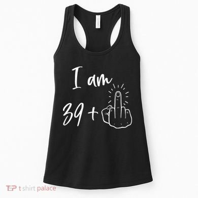 Funny 40th Birthday 39 Plus One Finger Women's Tank Top