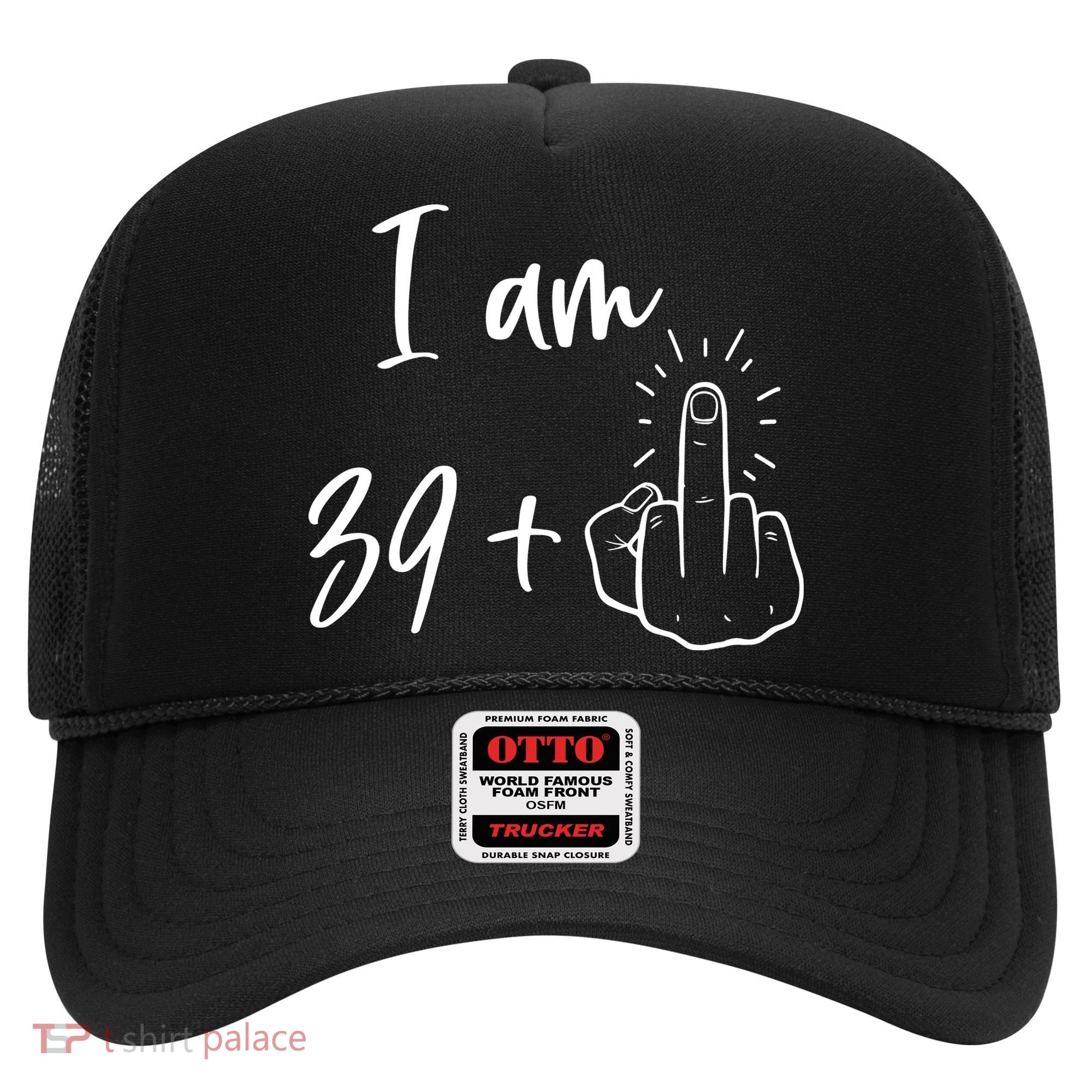 Funny 40th Birthday 39 Plus One Finger Hat