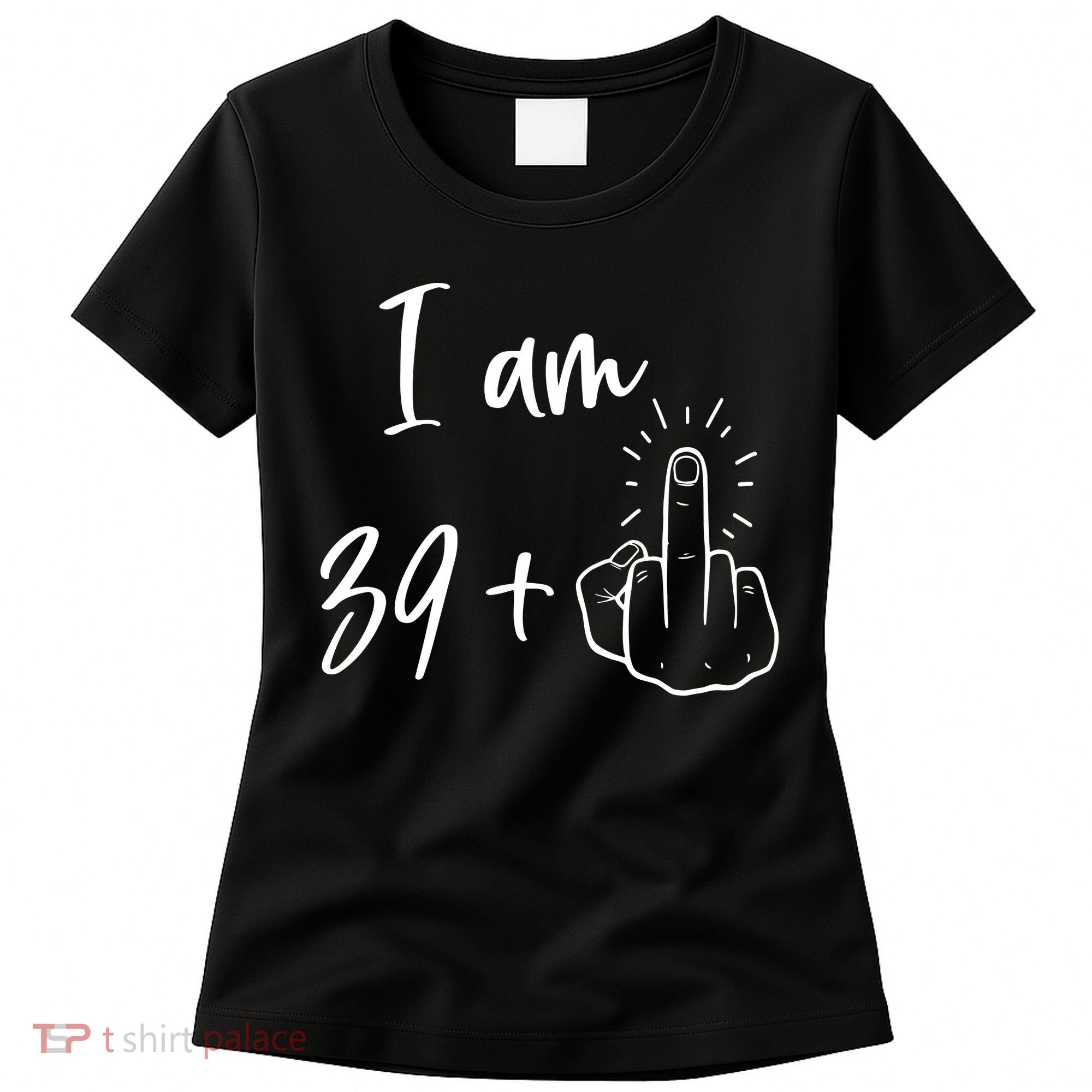 Funny 40th Birthday 39 Plus One Finger Women's T-Shirt