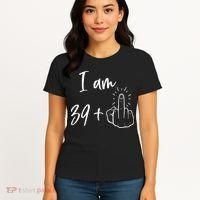 Funny 40th Birthday 39 Plus One Finger Women's T-Shirt thumb 4