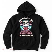 Funny 4th Grade I'm Ready To Axolotl Questions In 4th Grade Hoodie thumb 0