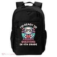Funny 4th Grade I'm Ready To Axolotl Questions In 4th Grade Backpack thumb 0