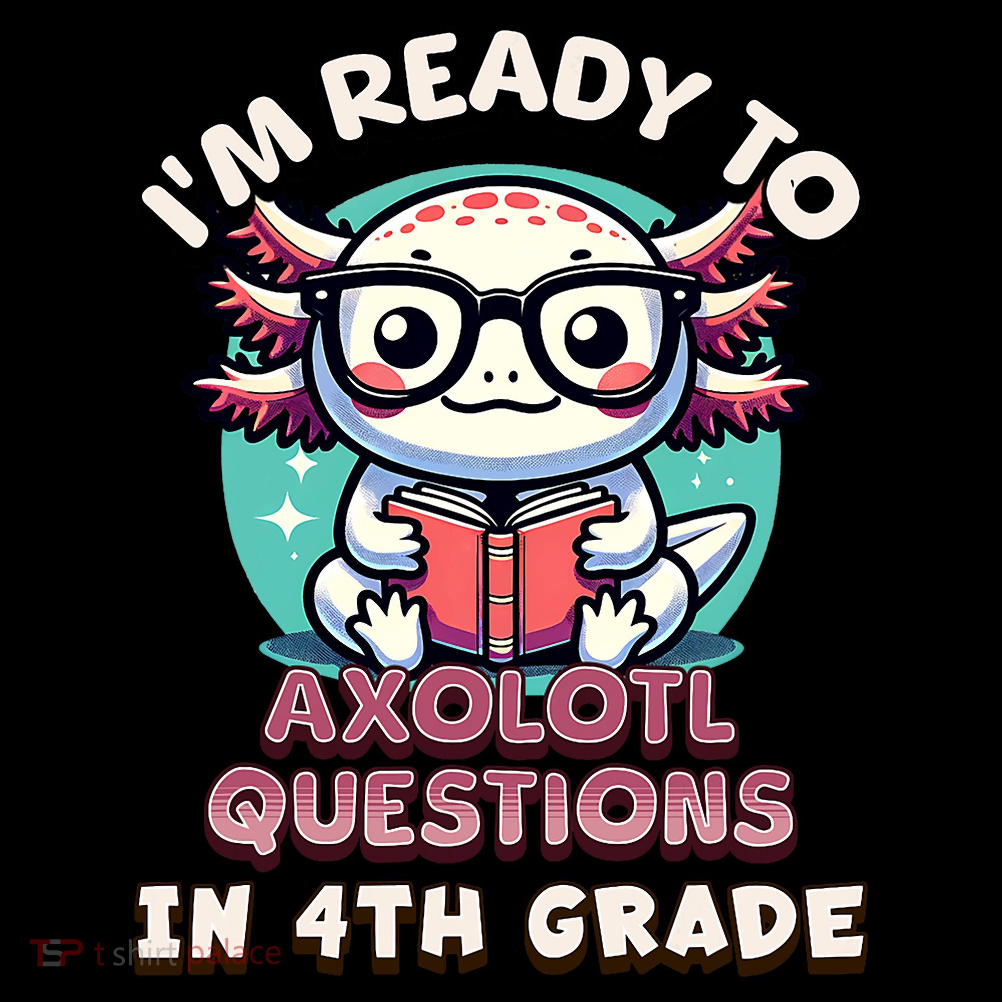Funny 4th Grade I'm Ready To Axolotl Questions In 4th Grade Coffee Mug