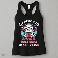 Funny 4th Grade I'm Ready To Axolotl Questions In 4th Grade Women's Tank Top thumb 3
