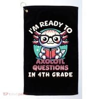 Funny 4th Grade I'm Ready To Axolotl Questions In 4th Grade Golf Towel thumb 0