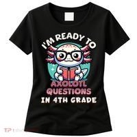 Funny 4th Grade I'm Ready To Axolotl Questions In 4th Grade Women's T-Shirt thumb 0