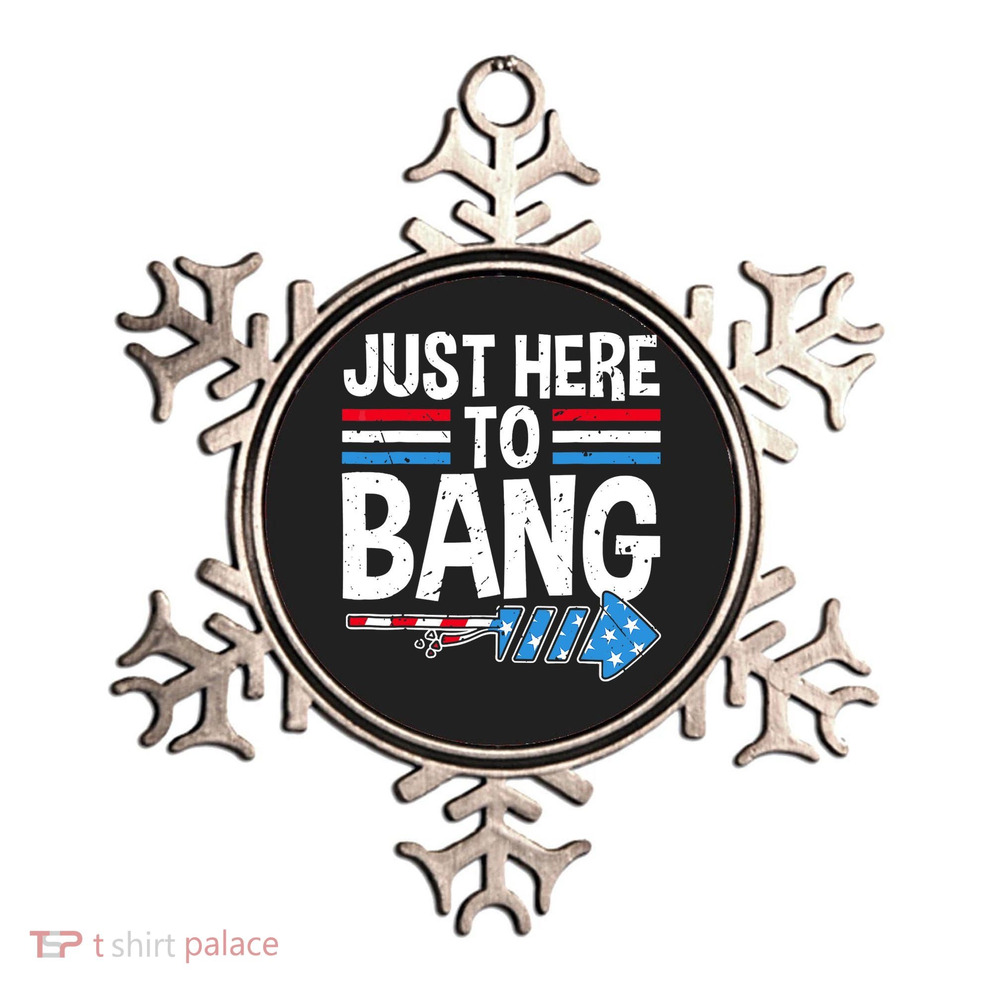 Funny 4th Of July Just Here to Bang Fireworks Ornament