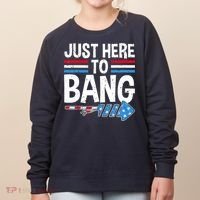 Funny 4th Of July Just Here to Bang Fireworks Women's Sweatshirt thumb 0