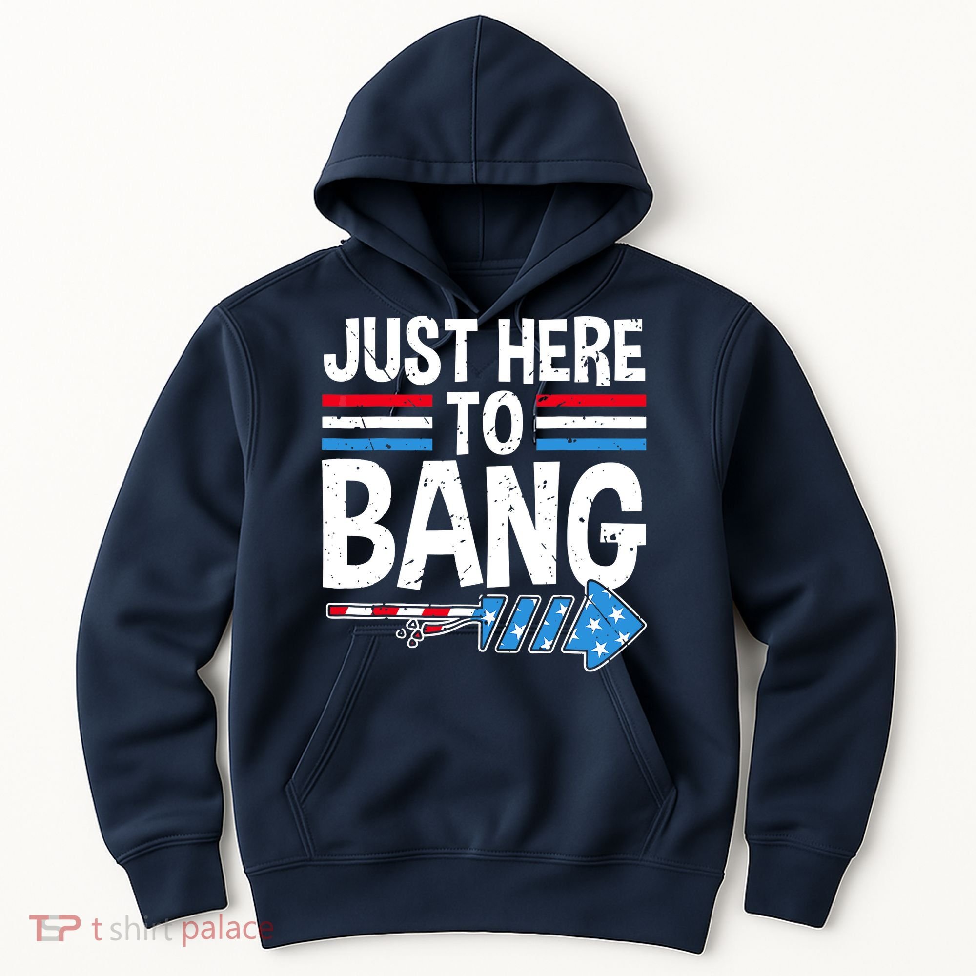 Funny 4th Of July Just Here to Bang Fireworks Hoodie