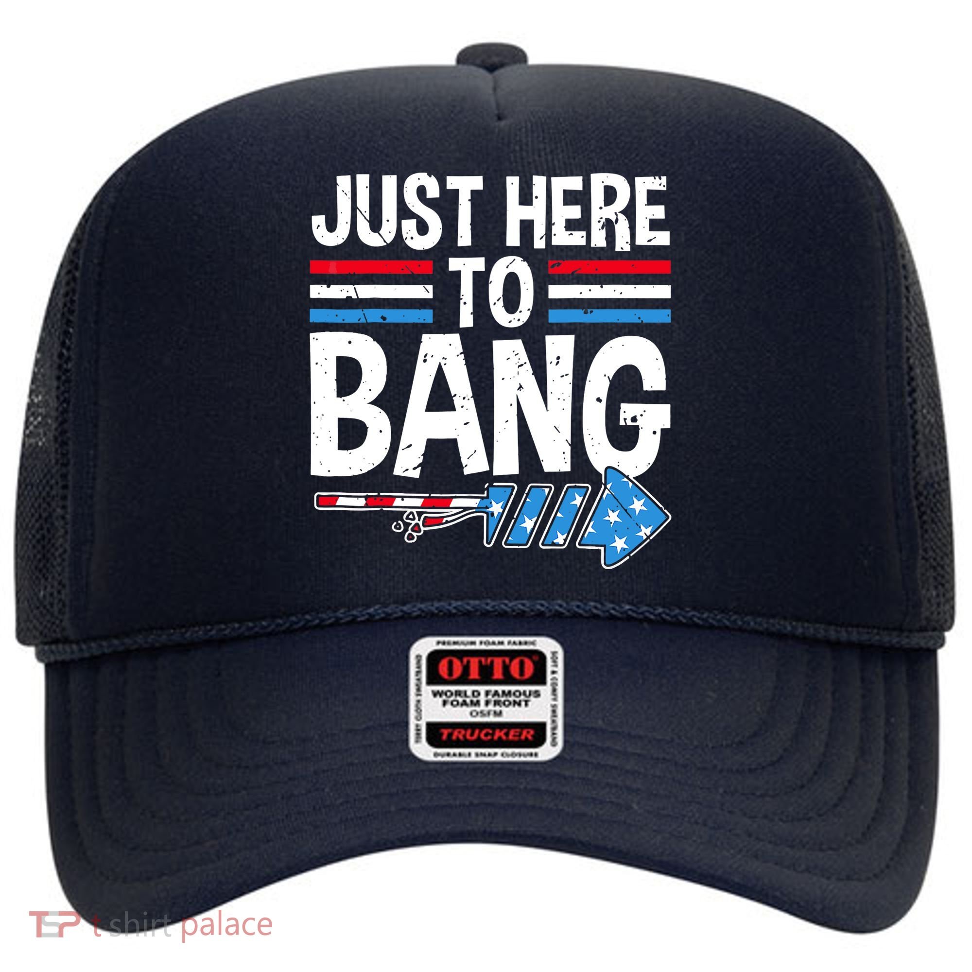 Funny 4th Of July Just Here to Bang Fireworks Hat