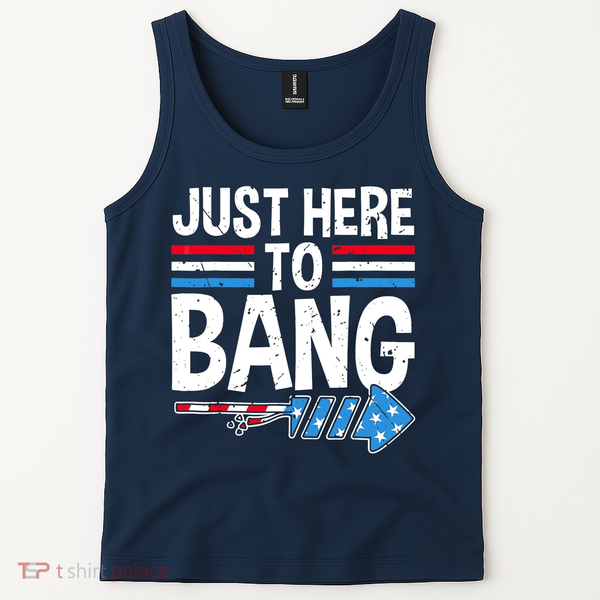 Funny 4th Of July Just Here to Bang Fireworks Tank Top