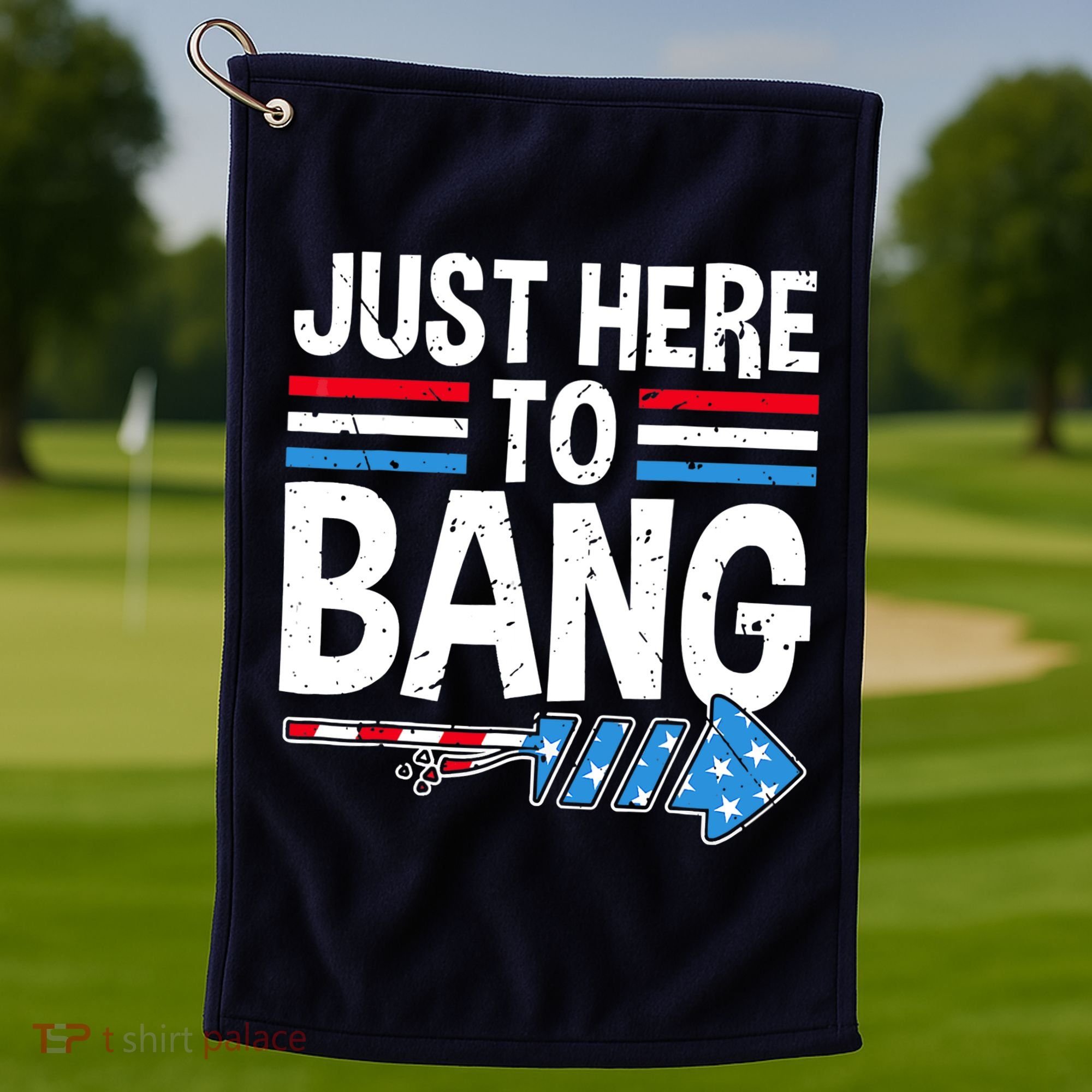 Funny 4th Of July Just Here to Bang Fireworks Golf Towel
