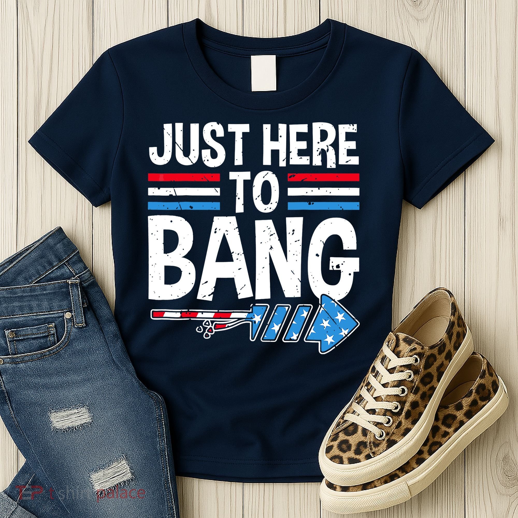 Funny 4th Of July Just Here to Bang Fireworks Women's T-Shirt