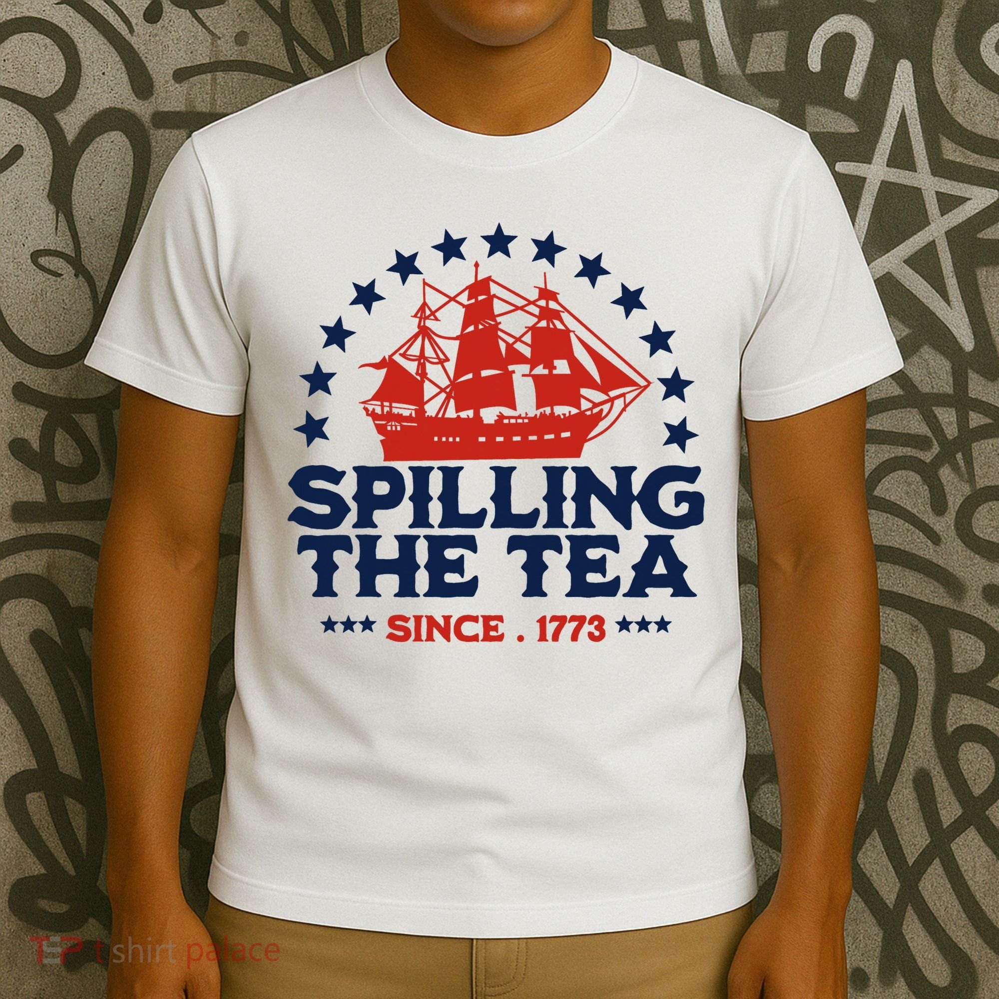 Funny 4th Of July Spilling The Tea Since 1773 Fourth Of July T-Shirt
