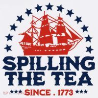 Funny 4th Of July Spilling The Tea Since 1773 Fourth Of July T-Shirt thumb 7