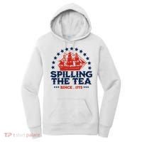 Funny 4th Of July Spilling The Tea Since 1773 Fourth Of July Women's Hoodie thumb 0