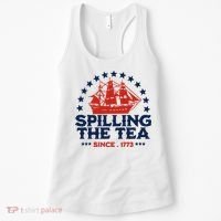 Funny 4th Of July Spilling The Tea Since 1773 Fourth Of July Women's Tank Top thumb 0