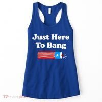 Funny 4th Of July Just Here To Bang Fireworks Fourth Of July. Women's Tank Top thumb 0