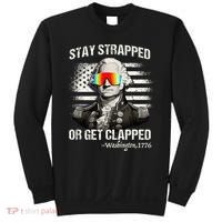 Funny 4th of July Stay Strapped Get Clapped Washington Sweatshirt thumb 0