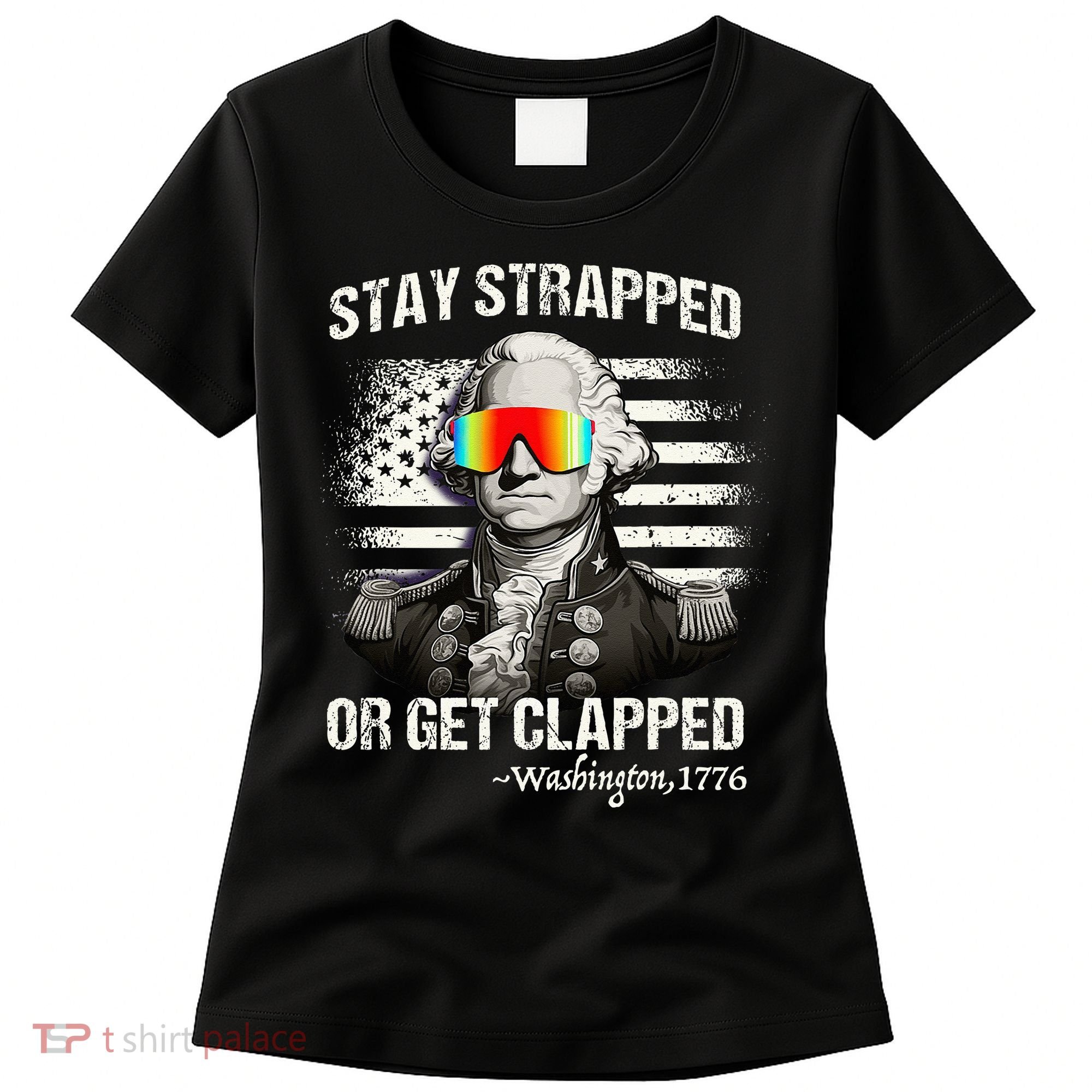Funny 4th of July Stay Strapped Get Clapped Washington Women's T-Shirt