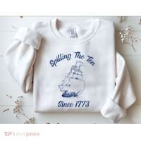 Fun 4th Of July Spilling The Tea Since 1773 History Teacher Sweatshirt thumb 2
