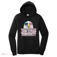 Fourth 4th Of July Bald Eagle You Free Tonight Funny Gift Women's Hoodie thumb 0