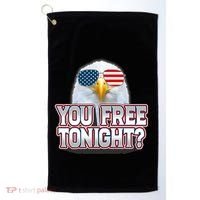 Fourth 4th Of July Bald Eagle You Free Tonight Funny Gift Golf Towel thumb 0