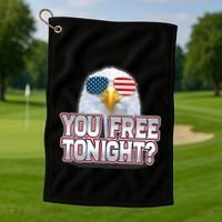 Fourth 4th Of July Bald Eagle You Free Tonight Funny Gift Golf Towel thumb 1
