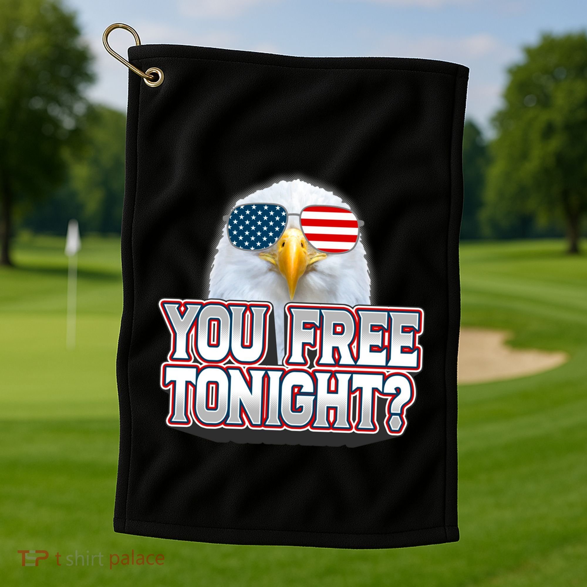Fourth 4th Of July Bald Eagle You Free Tonight Funny Gift Golf Towel