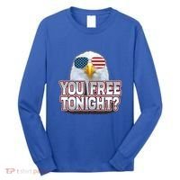 Fourth 4th Of July Bald Eagle You Free Tonight Funny Gift Long Sleeve Shirt thumb 0