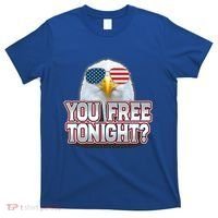 Fourth 4th Of July Bald Eagle You Free Tonight Funny Gift T-Shirt thumb 0