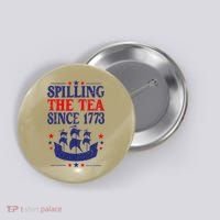 Fun 4th Of July Spilling The Tea Since 1773 Teacher Button thumb 0
