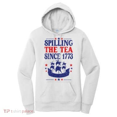 Fun 4th Of July Spilling The Tea Since 1773 Teacher Women's Hoodie