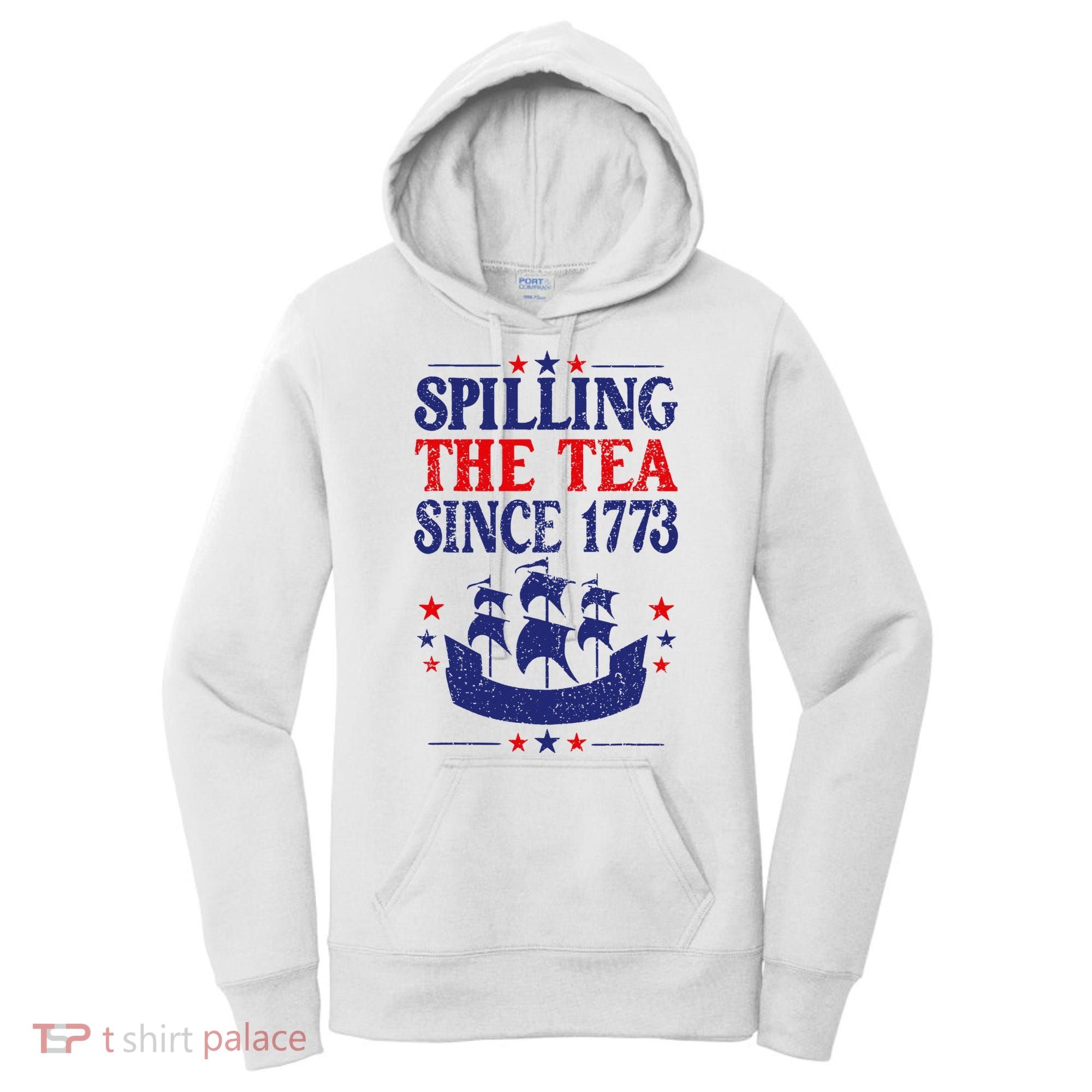 Fun 4th Of July Spilling The Tea Since 1773 Teacher Women's Hoodie