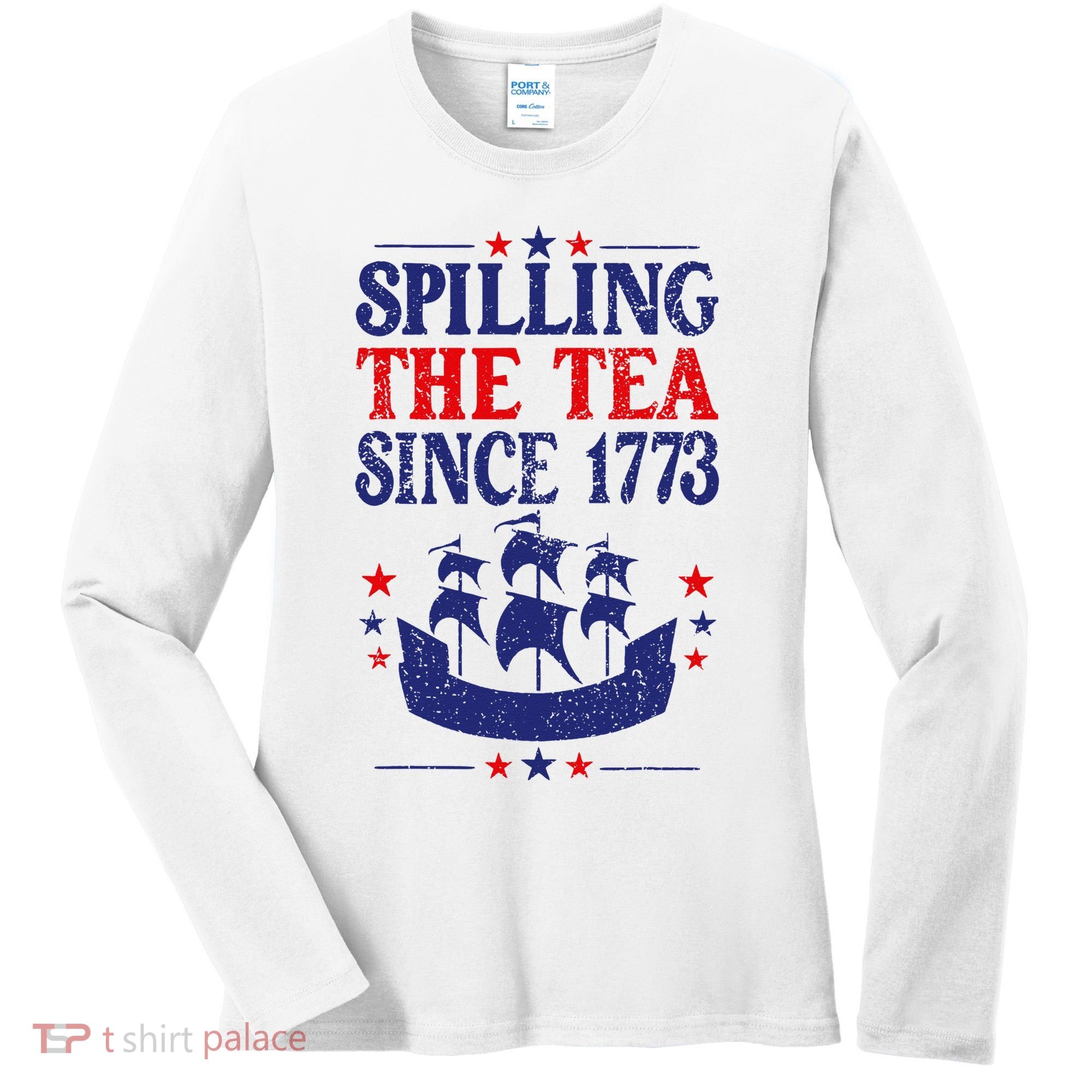 Fun 4th Of July Spilling The Tea Since 1773 Teacher Women's Long Sleeve Shirt