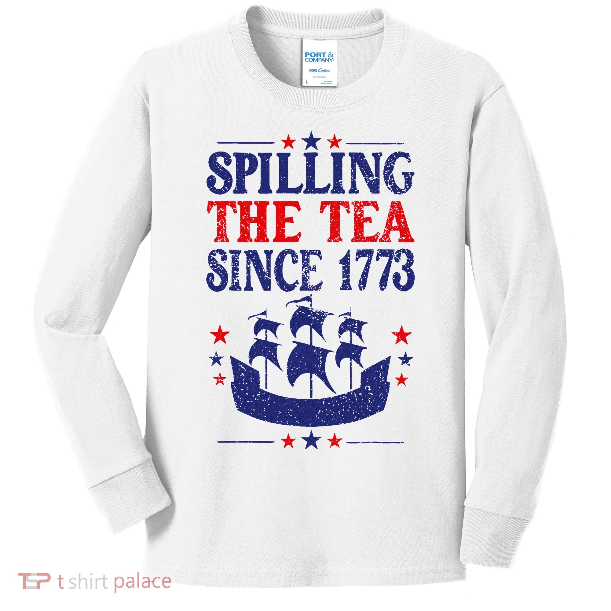 Fun 4th Of July Spilling The Tea Since 1773 Teacher Kids Long Sleeve Shirt