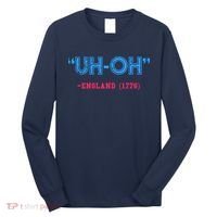Funny 4th Of July Shirt Uh Oh England 1776 Long Sleeve Shirt thumb 0