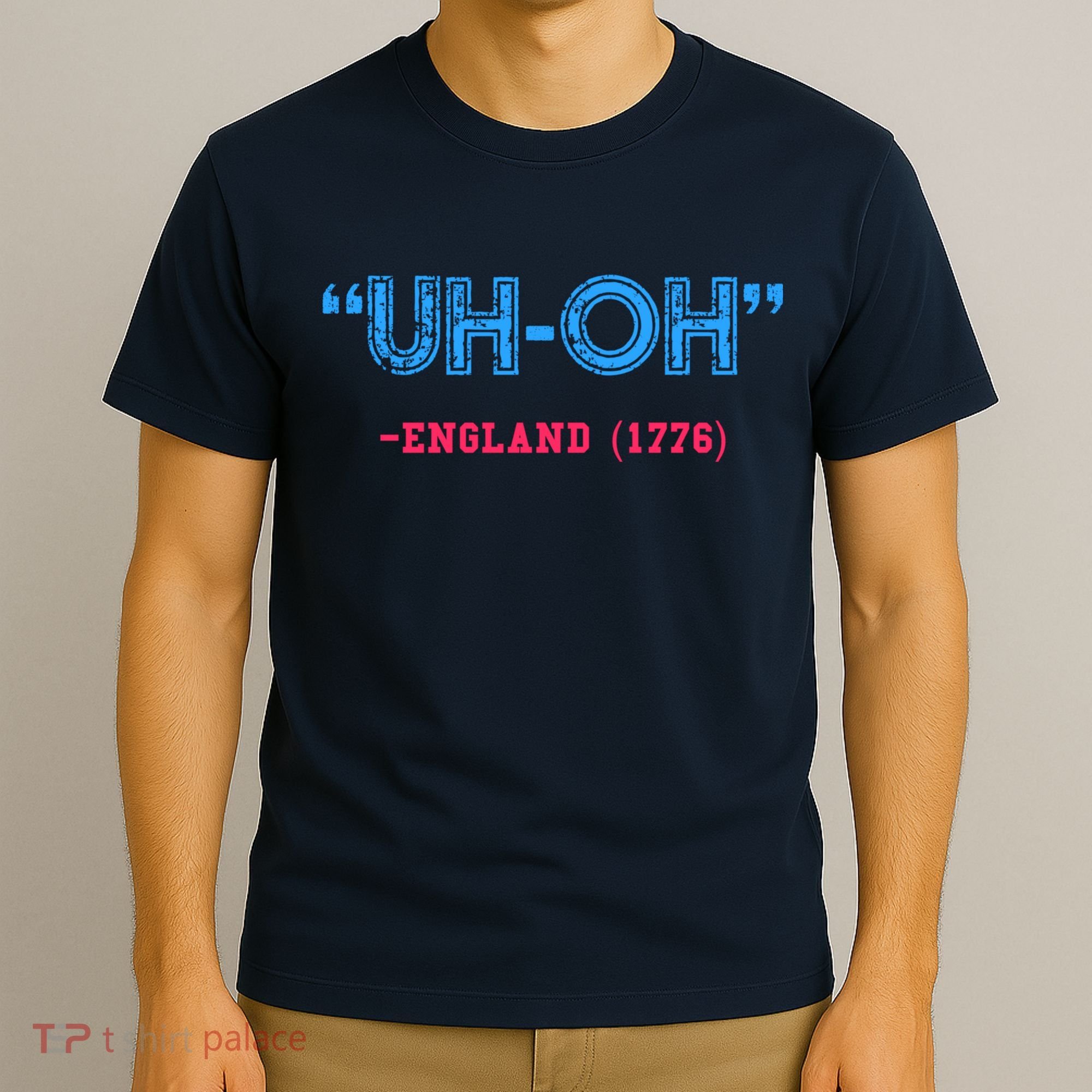 Funny 4th Of July Shirt Uh Oh England 1776 T-Shirt