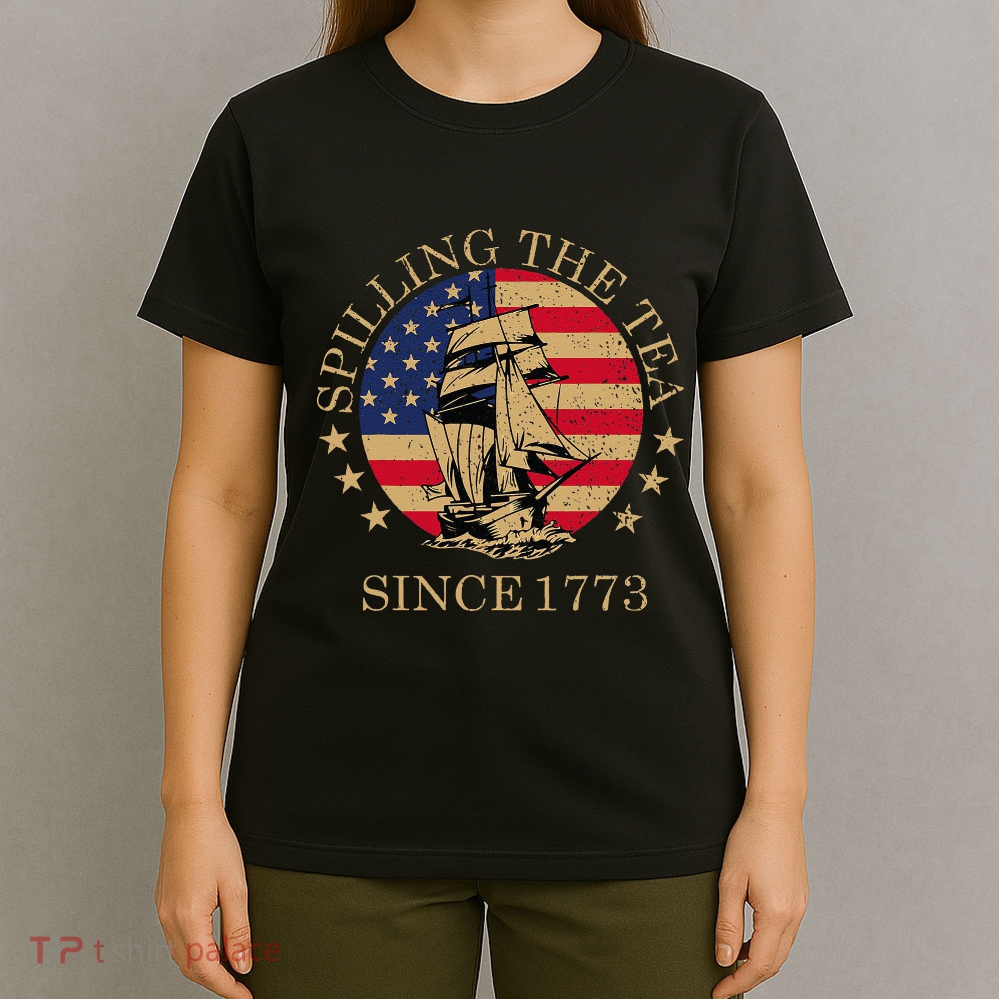 Funny 4th Of July Spilling The Tea Since 1773 Fourth Of July T-Shirt