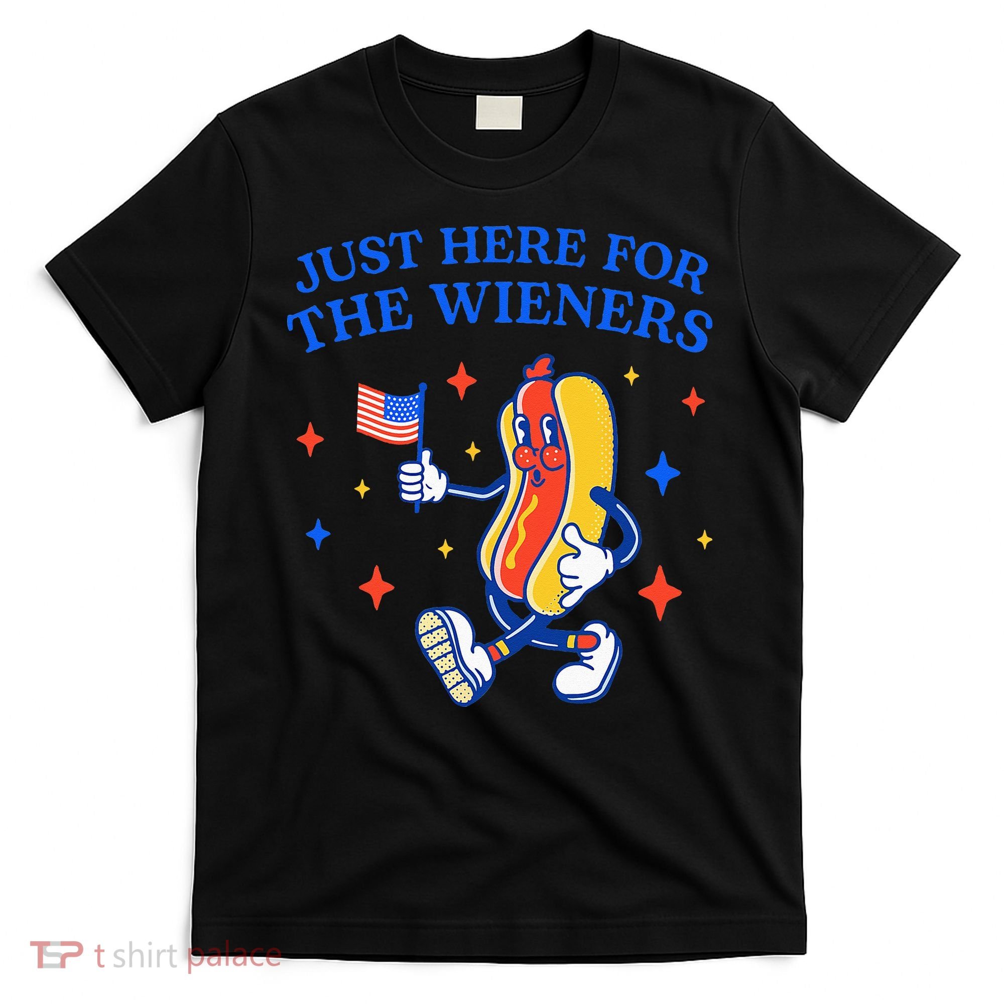 Funny 4th Of July Just Here For The Wieners T-Shirt