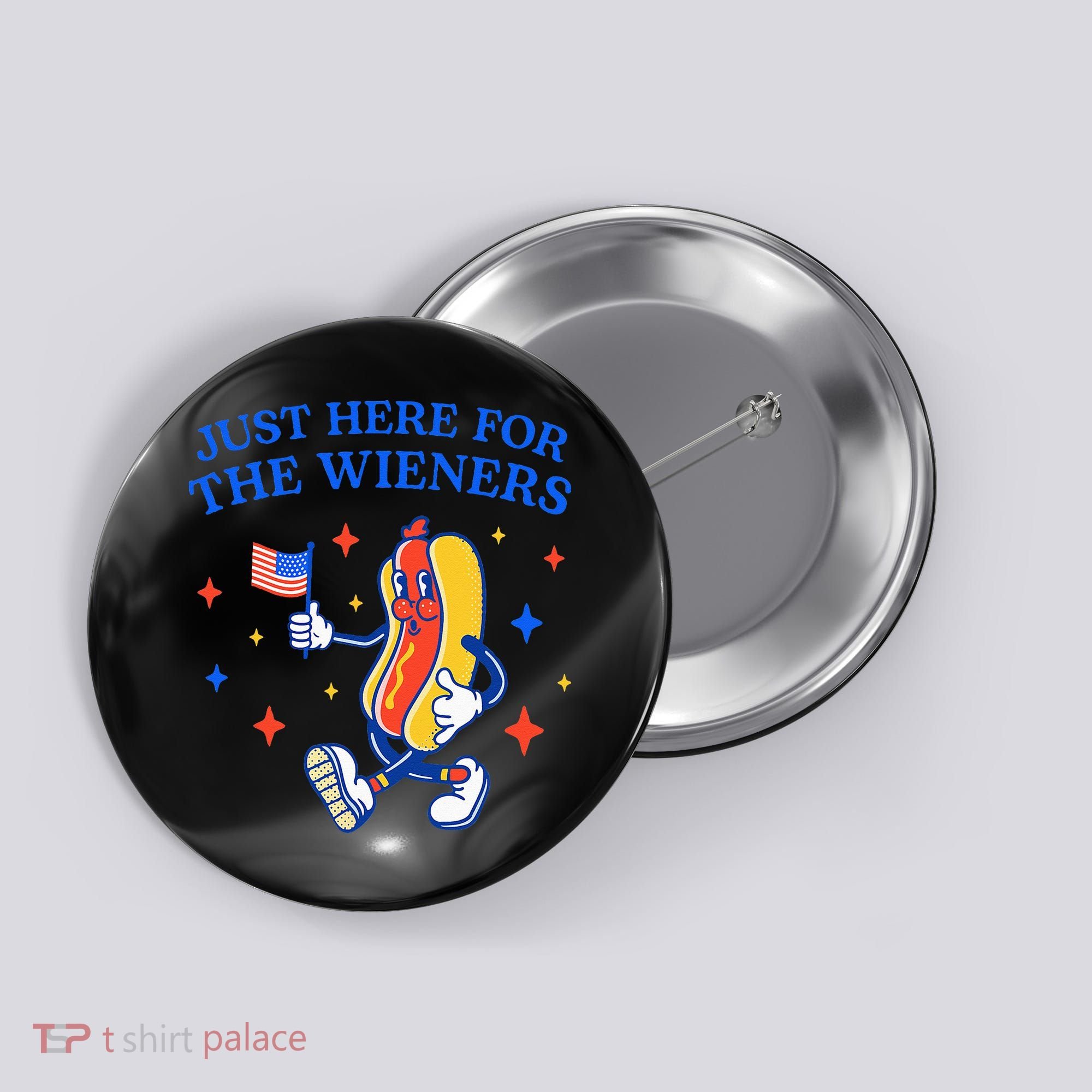 Funny 4th Of July Just Here For The Wieners Button