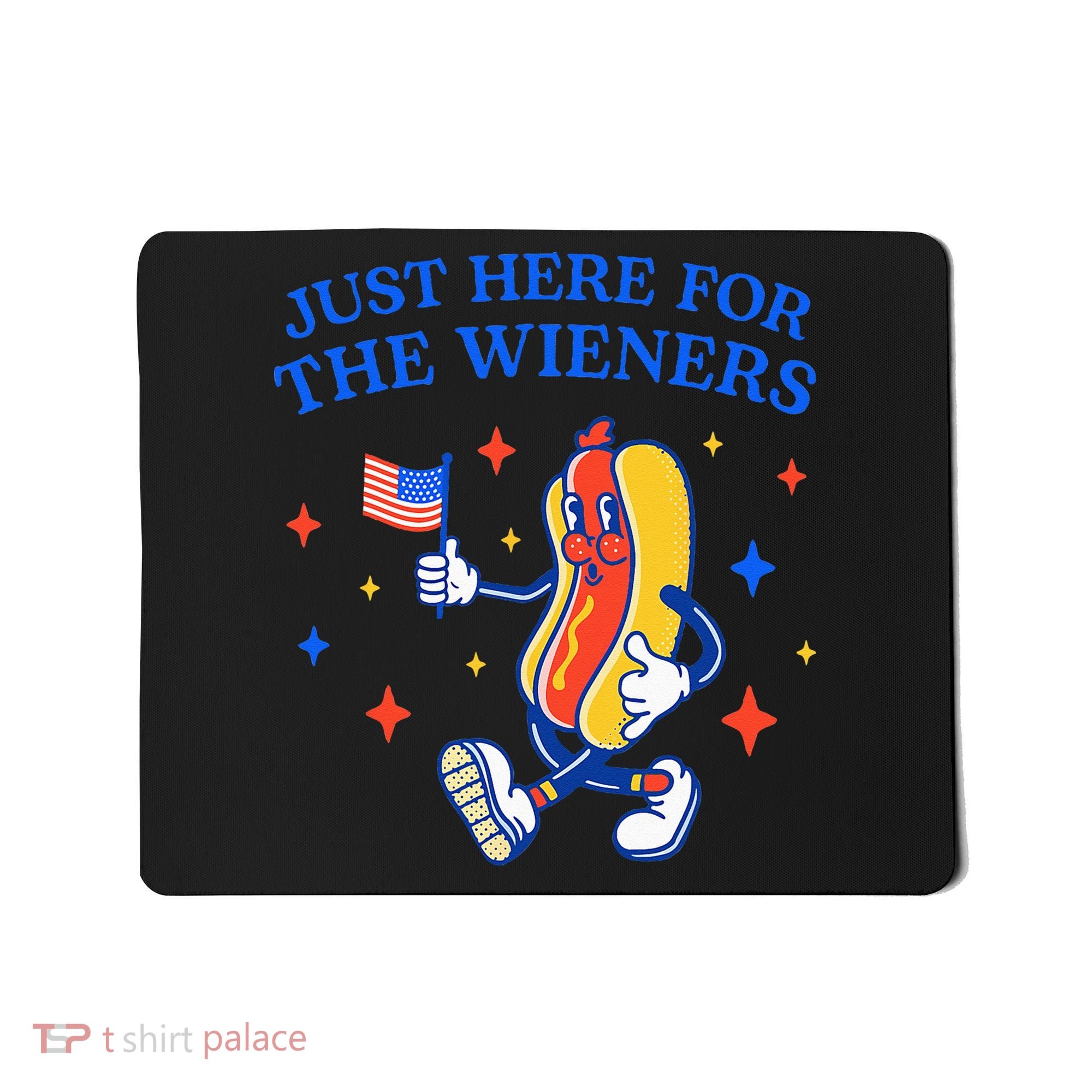 Funny 4th Of July Just Here For The Wieners Mousepad